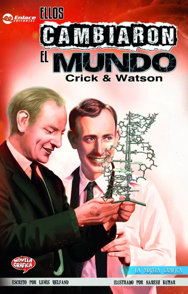 Ellos cambiaron el mundo: Crick y Watson